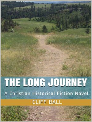 cover image of The Long Journey--Christian Historical Fiction
